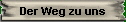 Der Weg zu uns