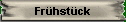 Fr�hst�ck